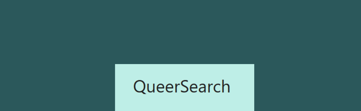 Prototyp von QueerSearch: Benutzeroberfläche mit dem Schriftzug "QueerSearch" auf grünem Hintergrund.
