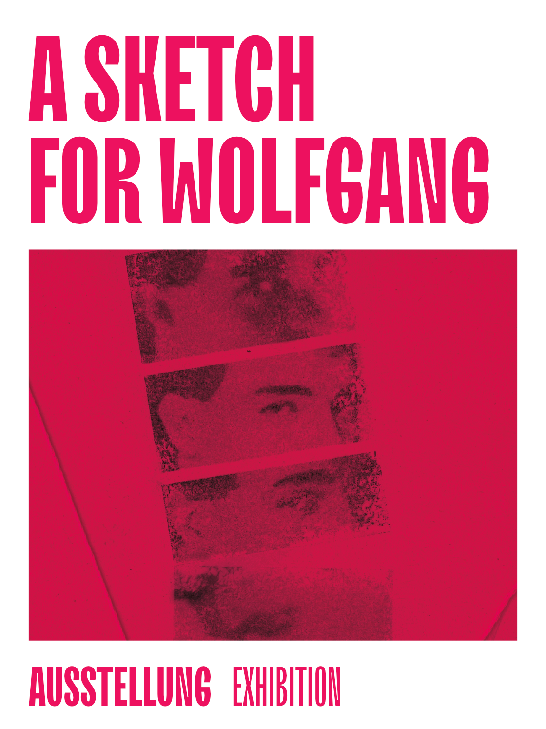 Bold graphic design featuring the text "A Sketch for Wolfgang" and "Ausstellung" in pink.